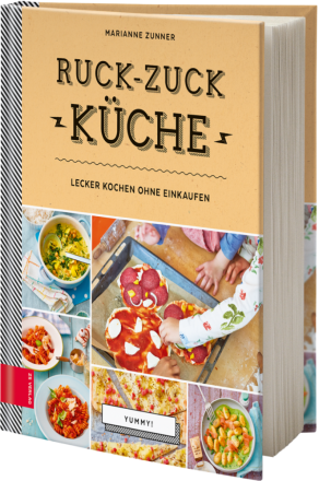 Zunner Marianne: Yummy – Ruck-Zuck-Küche