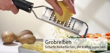 Grobreiben - Scharfe Reibeflächen, die kräftig zupacken