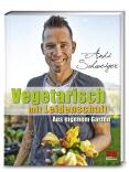 Schweiger Andi: Vegetarisch mit Leidenschaft