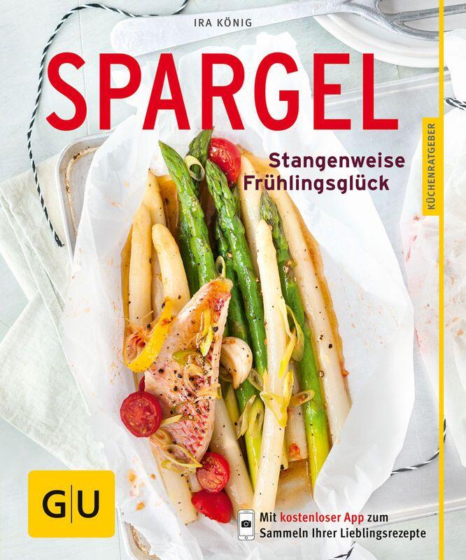 König Ira Spargel, Gräfe und Unzer, Stangenweise Frühlingsglück Buchcover