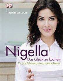 Lawson Nigella: Nigella Das Glück zu kochen