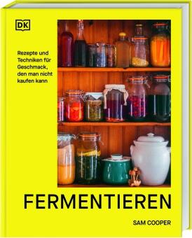 Sam Cooper: Fermentieren. Rezepte und Techniken für Geschmack, den man nicht kaufen kann - DK Verlag