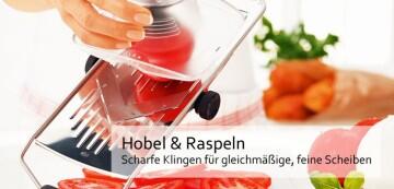 Hobel & Raspeln - Scharfe Klingen für gleichmäßige, feine Scheiben
